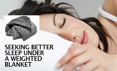 News | Seeking Better Sleep Under a Weighted Blanket